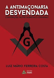 ESQUADRANDO O LIVRO “A ANTIMAÇONARIA DESVENDADA”