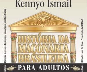 HISTÓRIA DA MAÇONARIA BRASILEIRA PARA ADULTOS